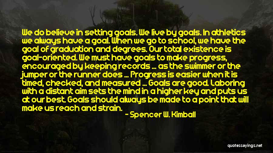 Graduation Quotes By Spencer W. Kimball