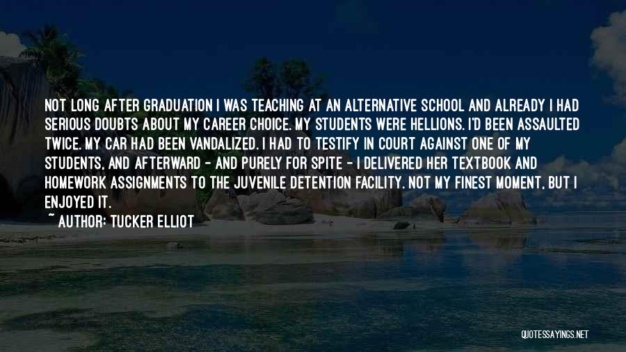 Graduation Quotes By Tucker Elliot