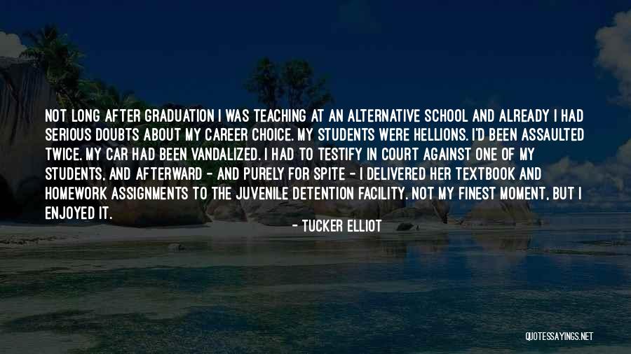 Graduation Quotes By Tucker Elliot