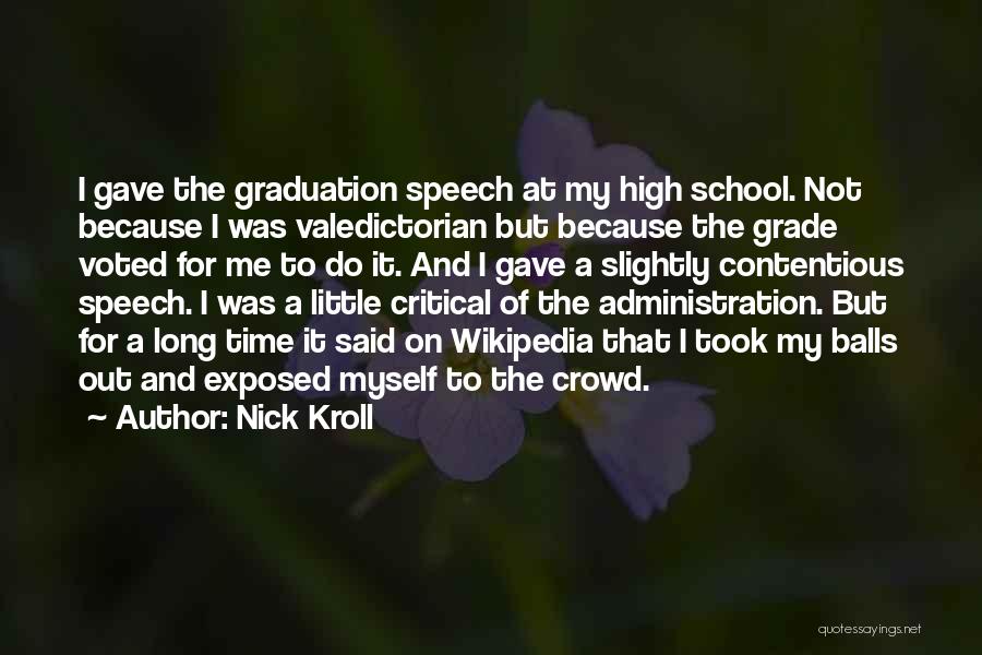 Graduation Speech High School Quotes By Nick Kroll