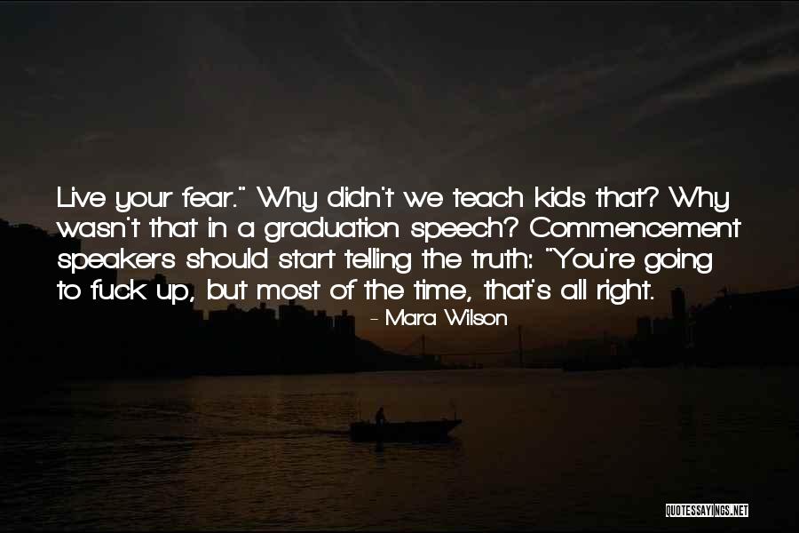 Graduation Speech Quotes By Mara Wilson