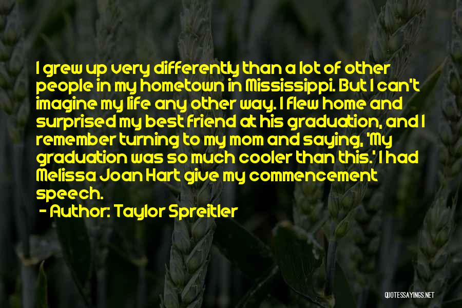 Graduation Speech Quotes By Taylor Spreitler