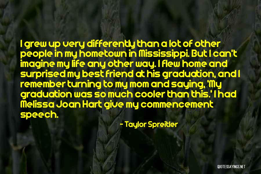 Graduation Speech Quotes By Taylor Spreitler