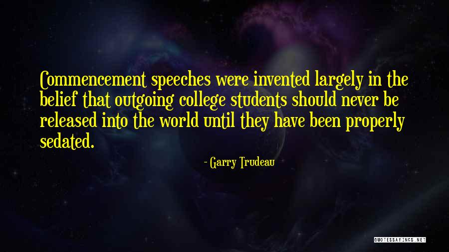 Graduation Speeches Quotes By Garry Trudeau Graduation Speeches Quotes By Garry Trudeau