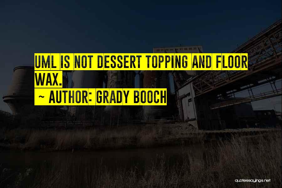 Grady Booch Quotes 1609226