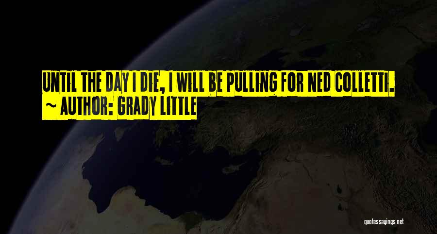 Grady Little Quotes 1853586