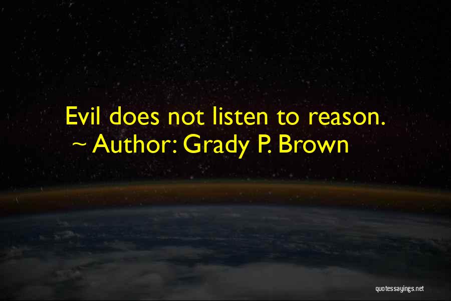 Grady P. Brown Quotes 1999430