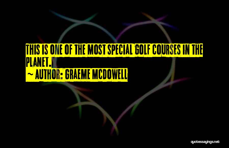 Graeme Mcdowell Golf Quotes By Graeme McDowell