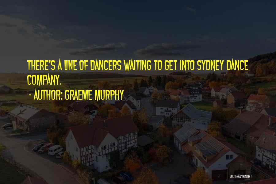 Graeme Murphy Quotes 1233597
