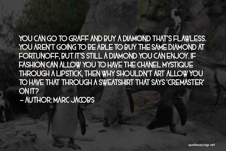 Graff Quotes By Marc Jacobs