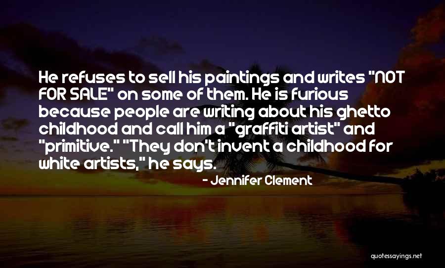Graffiti Artist Quotes By Jennifer Clement Graffiti Artist Quotes By Jennifer Clement