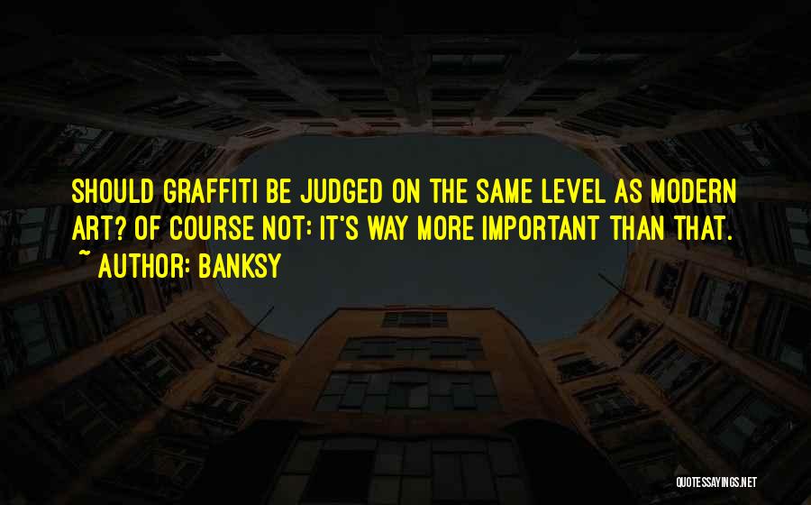Graffiti Banksy Quotes By Banksy