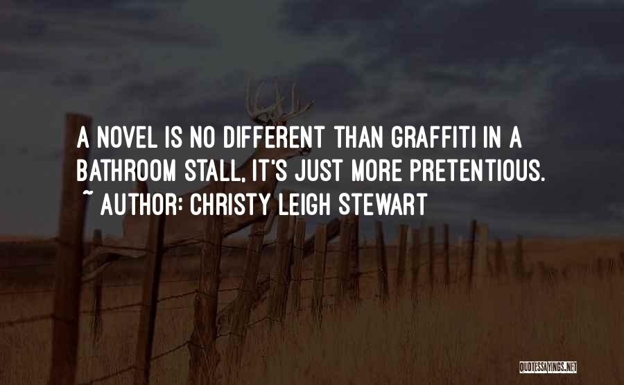 Graffiti Is Not Art Quotes By Christy Leigh Stewart