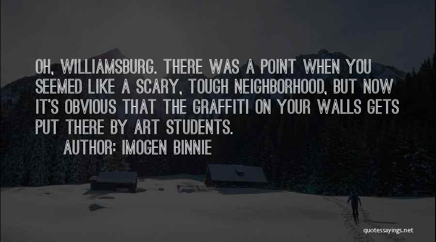 Graffiti Is Not Art Quotes By Imogen Binnie