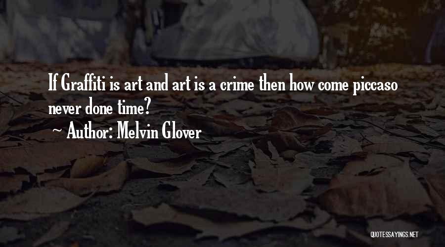 Graffiti Is Not Art Quotes By Melvin Glover