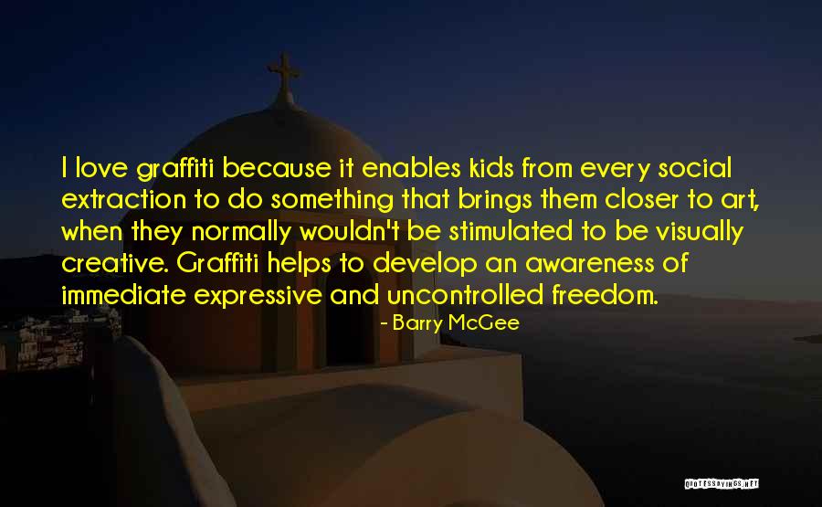 Graffiti Love Quotes By Barry McGee Graffiti Love Quotes By Barry McGee