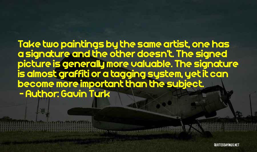 Graffiti Tagging Quotes By Gavin Turk