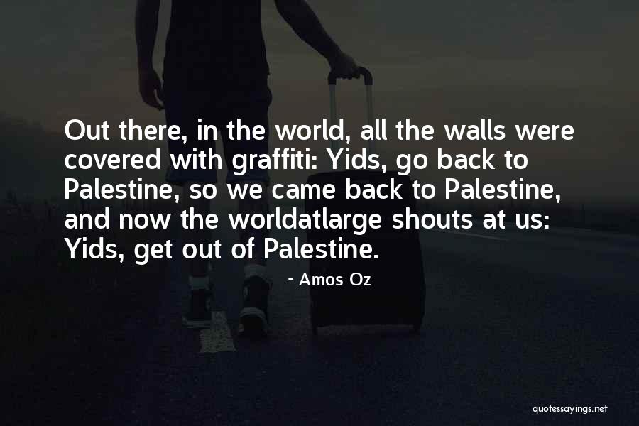 Graffiti Wall Quotes By Amos Oz Graffiti Wall Quotes By Amos Oz