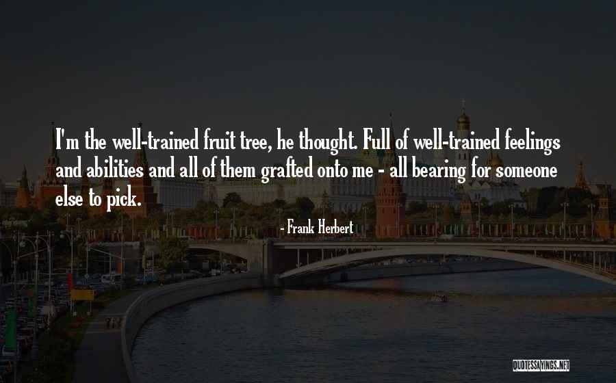 Grafted Fruit Quotes By Frank Herbert Grafted Fruit Quotes By Frank Herbert