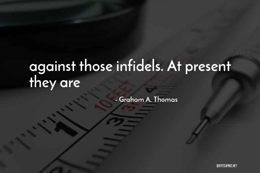 Graham A. Thomas Quotes 215402 Graham A. Thomas Quotes 215402