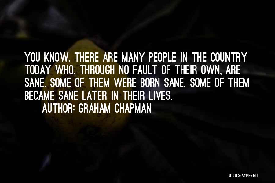 Graham Chapman Monty Python Quotes By Graham Chapman