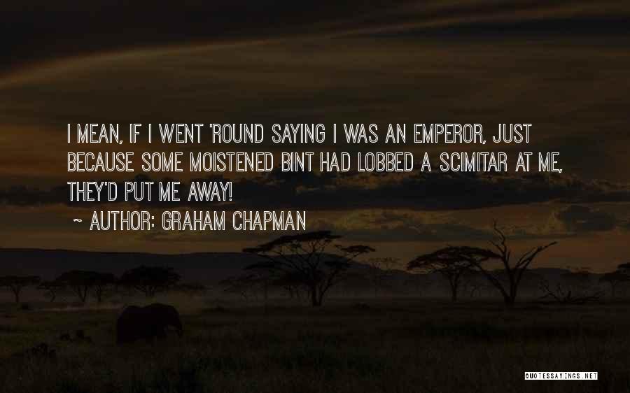 Graham Chapman Quotes 2140362