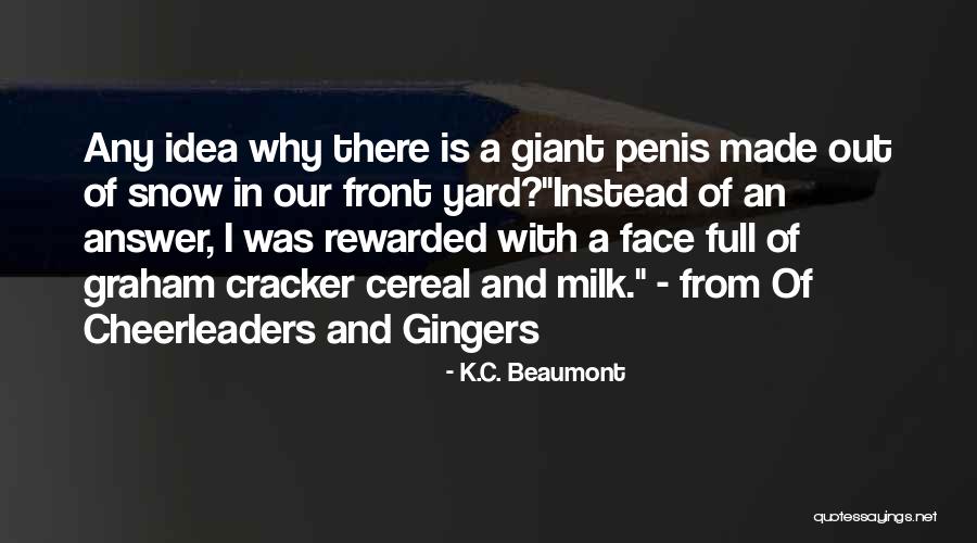 Graham Cracker Quotes By K.C. Beaumont Graham Cracker Quotes By K.C. Beaumont