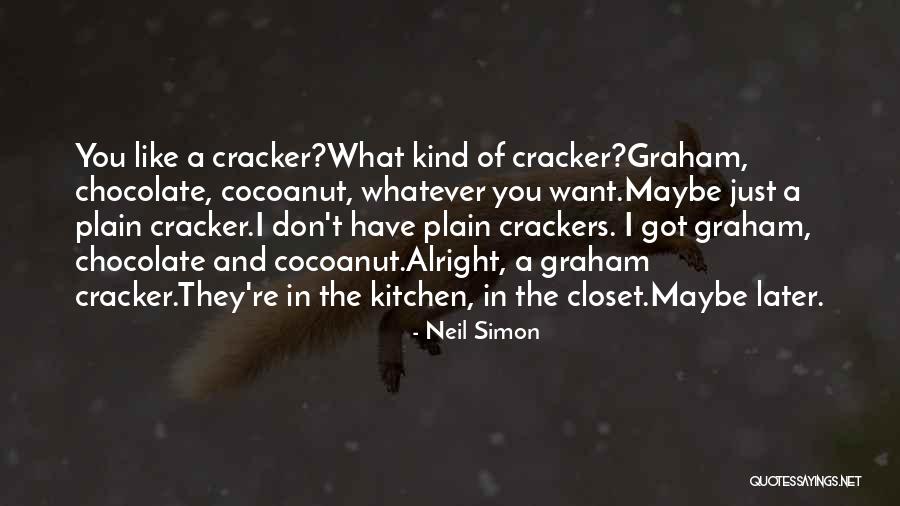 Graham Cracker Quotes By Neil Simon Graham Cracker Quotes By Neil Simon