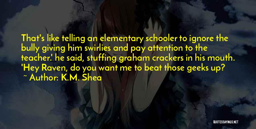 Graham Crackers Quotes By K.M. Shea
