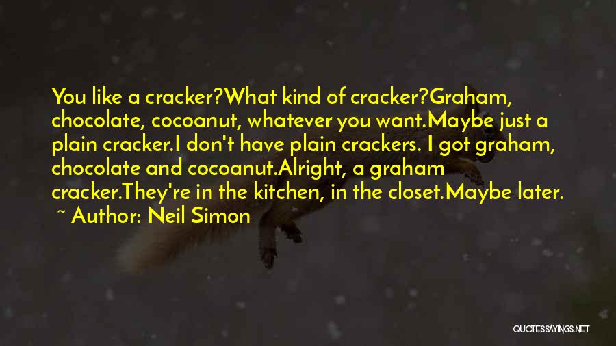 Graham Crackers Quotes By Neil Simon