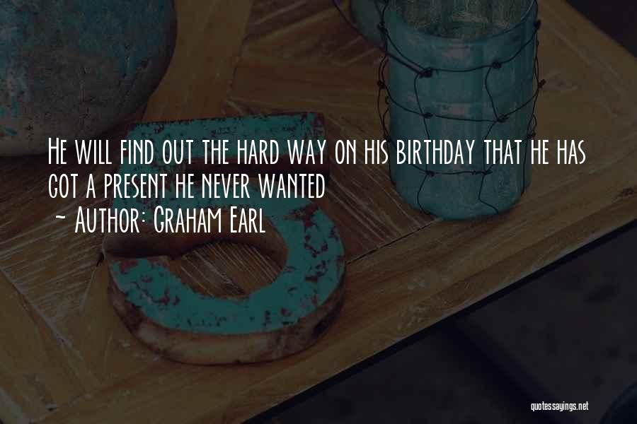 Graham Earl Quotes 1099976