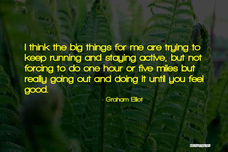 Graham Elliot Quotes 1522656 Graham Elliot Quotes 1522656