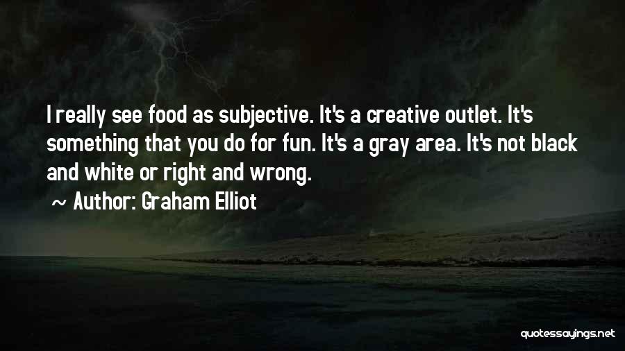 Graham Elliot Quotes 371037