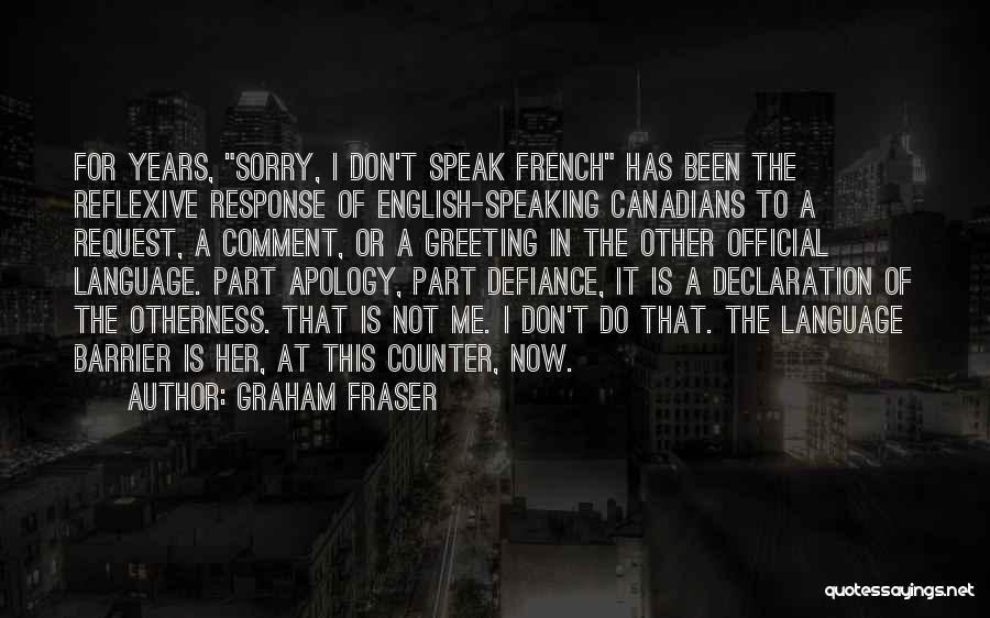 Graham Fraser Quotes 1934341