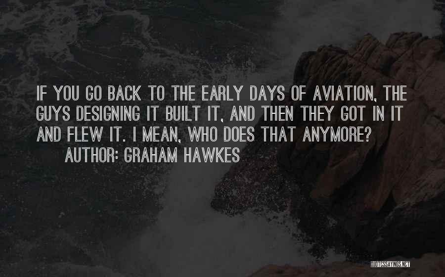 Graham Hawkes Quotes 599765