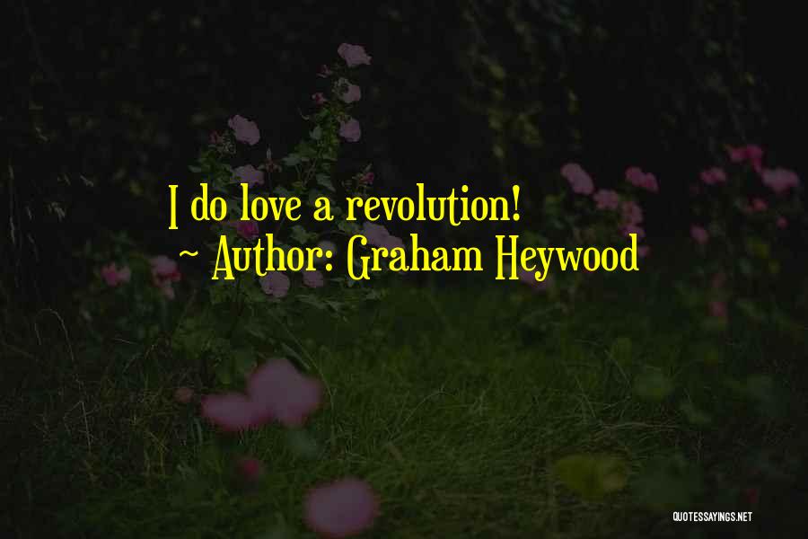 Graham Heywood Quotes 854293