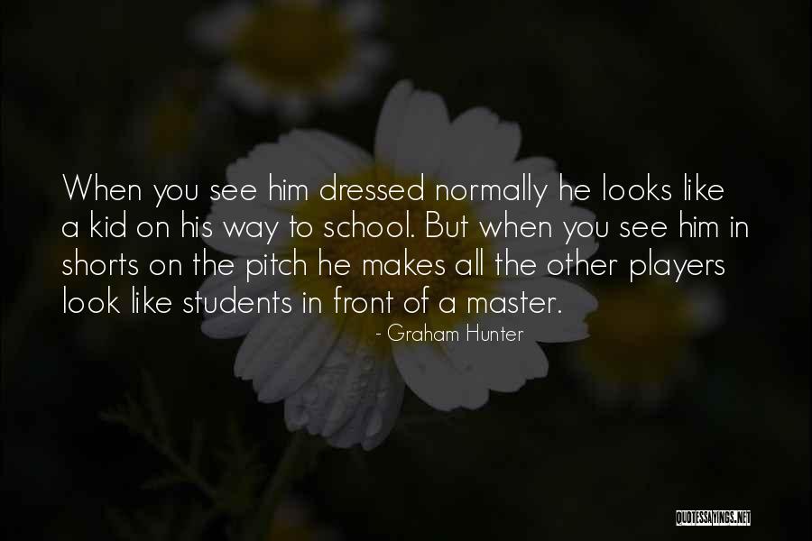 Graham Hunter Quotes 1264725