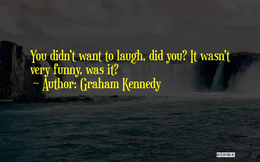 Graham Kennedy Quotes 1871615