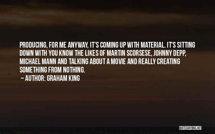 Graham King Quotes 171754