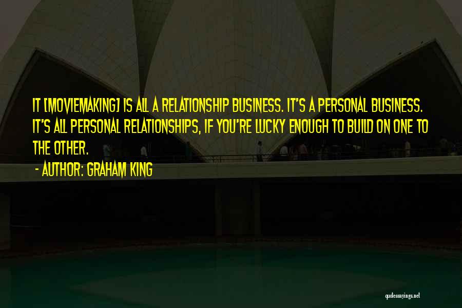 Graham King Quotes 178859