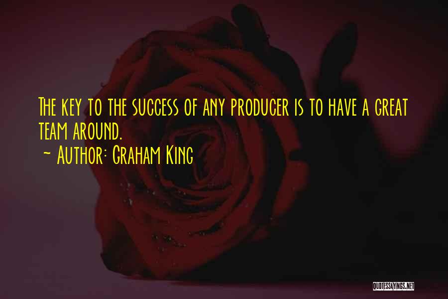 Graham King Quotes 619877