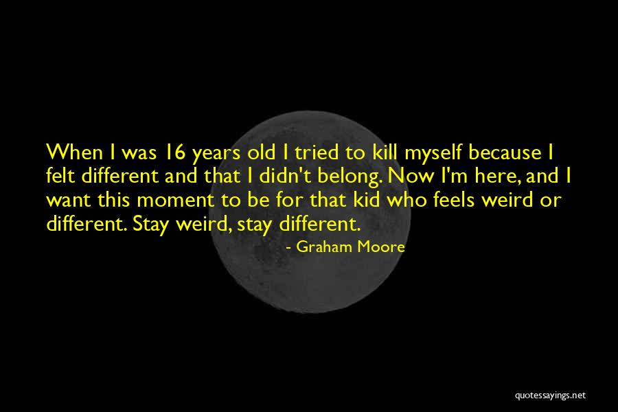 Graham Moore Quotes 332905