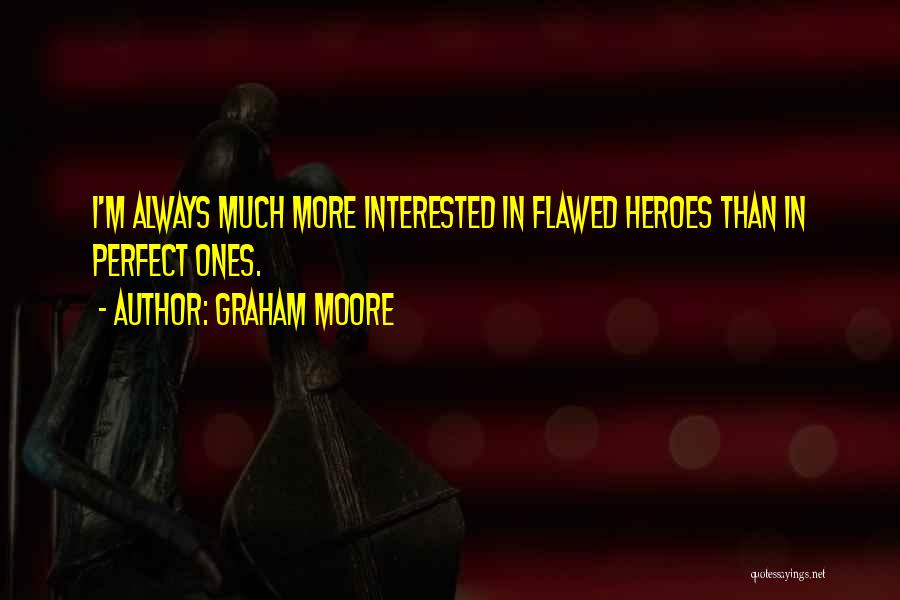 Graham Moore Quotes 595423