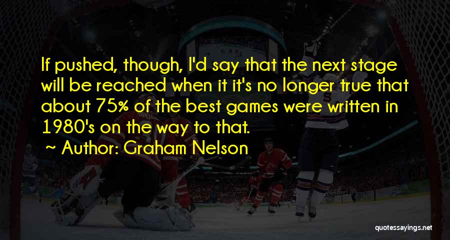 Graham Nelson Quotes 2238165