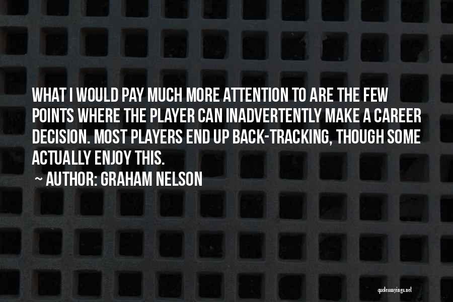 Graham Nelson Quotes 243122
