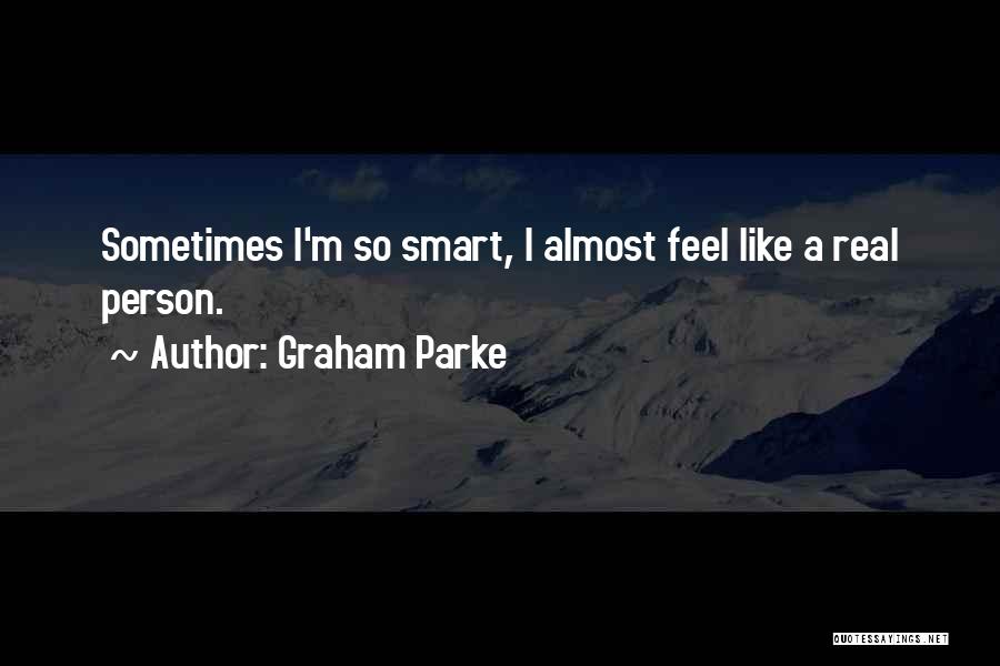 Graham Parke Quotes 580274