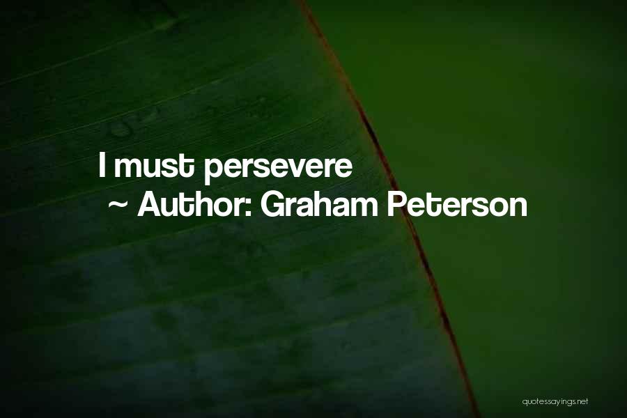 Graham Peterson Quotes 1369268