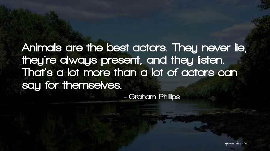 Graham Phillips Quotes 109069