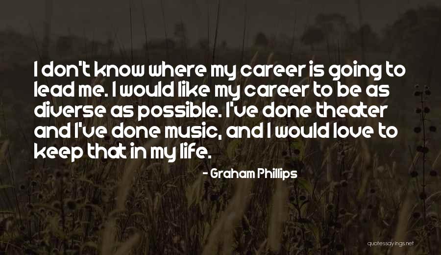 Graham Phillips Quotes 1637473