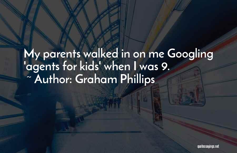 Graham Phillips Quotes 2226109